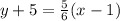 y+5=\frac{5}{6}(x-1)