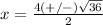 x=\frac{4(+/-)\sqrt{36}} {2}