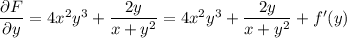 \dfrac{\partial F}{\partial y}=4x^2y^3+\dfrac{2y}{x+y^2}=4x^2y^3+\dfrac{2y}{x+y^2}+f'(y)