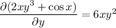 \dfrac{\partial(2xy^3+\cos x)}{\partial y}=6xy^2
