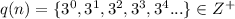 q(n)=\{3^0,3^1,3^2,3^3,3^4...\}\in Z^+