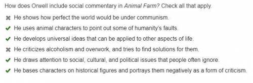 How does orwell include social commentary in animal farm?  check all that apply