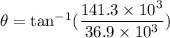 \theta=\tan^{-1}(\dfrac{141.3\times10^{3}}{36.9\times10^{3}})