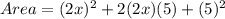 Area= (2x)^2+2(2x)(5)+(5)^2