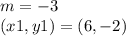 m=-3\\(x1,y1)=(6,-2)