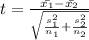 t=\frac{\bar{x_{1}}-\bar{x_{2}}}{\sqrt{\frac{s_{1}^{2}}{n_{1}}+\frac{s_{2}^{2}}{n_{2}}}}