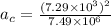a_c=\frac{(7.29\times 10^3)^2}{7.49\times 10^6}