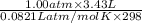\frac{1.00 atm \times 3.43 L}{0.0821 L atm/mol K \times 298}