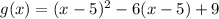 g(x)=(x-5)^2-6(x-5)+9