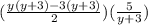 (\frac{y(y + 3) - 3(y + 3)}{2})(\frac{5}{y + 3})