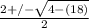 \frac{2+/- \sqrt{4-(18)} }{2}