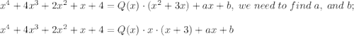 x^4+4x^3+2x^2+x+4 = Q(x)\cdot (x^2+3x)+ax+b,\;we\;need\;to\;find\;a,\;and\;b;\\\\x^4+4x^3+2x^2+x+4 = Q(x)\cdot x\cdot (x+3)+ax+b