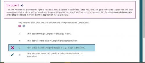 Why were the 19th, 24th, and 26th amendments so important to the constitution?   a) they passed thro