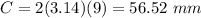 C=2(3.14)(9)=56.52\ mm