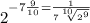 2^{-7&\frac{9}{10}=\frac{1}{7 \sqrt[10]{2^9} }