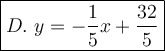 \large\boxed{D.\ y=-\dfrac{1}{5}x+\dfrac{32}{5}}