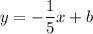 y=-\dfrac{1}{5}x+b