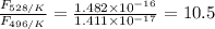 \frac {F_{528/ K}}{F_{496/ K}}=\frac{1.482\times 10^{-16}}{1.411\times 10^{-17}}=10.5