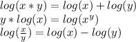 log(x*y)=log(x)+log(y)\\y*log(x)=log(x^{y} )\\log(\frac{x}{y} )=log(x)-log(y)