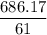 \dfrac{686.17}{61}