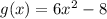 g(x)=6x^2-8