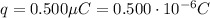 q=0.500 \mu C = 0.500\cdot 10^{-6} C