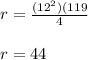 r=\frac{(12^2)(\fra{11}{9}}{4}\\\\r=44