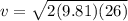 v = \sqrt{2(9.81)(26)}