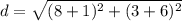d=\sqrt{(8+1)^{2}+(3+6)^{2}}