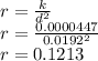 r=\frac{k}{d^2}\\r=\frac{0.0000447}{0.0192^2}\\r=0.1213