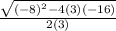 \frac{\sqrt{(-8)^{2}-4(3)(-16) } }{2(3)}