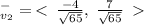 ^{ - } _{v_2} = \: < \: \frac{ - 4}{ \sqrt{65} } , \: \frac{7}{ \sqrt{65} } \: