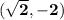 \bf (\sqrt{2},-2)
