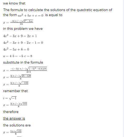 Using the quadratic formula to solve 4x2 – 3x + 9 = 2x + 1, what are the values of x?
