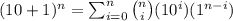 (10+1)^{n}=\sum_{i=0}^{n}{{n\choose{i}}(10^{i})(1^{n-i})