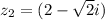 z_{2} =(2-\sqrt{2} i)