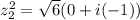 z_{2} ^{2} =\sqrt{6} (0+i(-1))