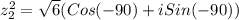 z_{2} ^{2} =\sqrt{6} (Cos(-90 )+iSin(-90 ))