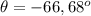 \theta = -66,68^{o}