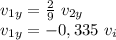 v_{1y} =\frac{2}{9}\ v_{2y} \\v_{1y} =-0,335\ v_{i}