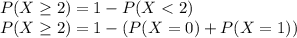 P(X\geq 2)=1-P(X