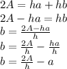 2A=ha+hb\\2A-ha=hb\\b=\frac{2A-ha}{h}\\b=\frac{2A}{h}-\frac{ha}{h}\\b=\frac{2A}{h}-a