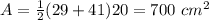 A=\frac{1}{2}(29+41)20=700\ cm^{2}