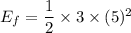E_{f}=\dfrac{1}{2}\times3\times(5)^2