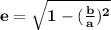\mathbf{e = \sqrt{1 - (\frac ba)^2}}
