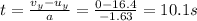 t=\frac{v_y-u_y}{a}=\frac{0-16.4}{-1.63}=10.1 s