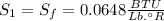 S_1 = S_f = 0.0648 \frac {BTU} {Lb. ^ {\circ} R}