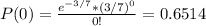 P(0)=\frac{e^{-3/7}*(3/7)^{0}}{0!}=0.6514