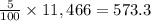 \frac{5}{100} \times 11,466 = 573.3