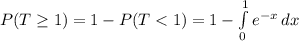P(T\geq 1)=1-P(T